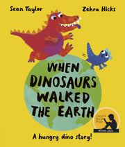 When Dinosaurs Walked The Earth