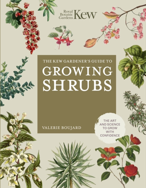 Kew Gardeners Guide To Growing Shrubs