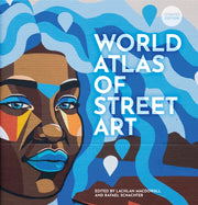 World Atlas Of Street Art By Schacter, Rafael