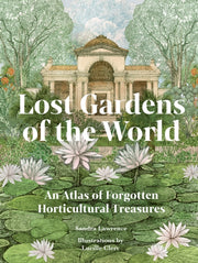 Lost Gardens Of The World By Lawrence, Sandra