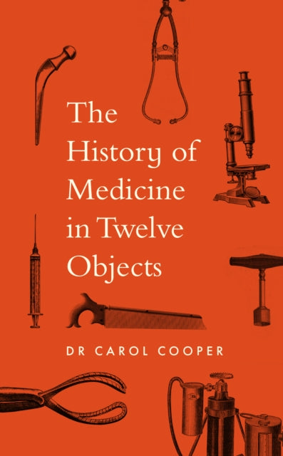 History Of Medicine In 12 Objects