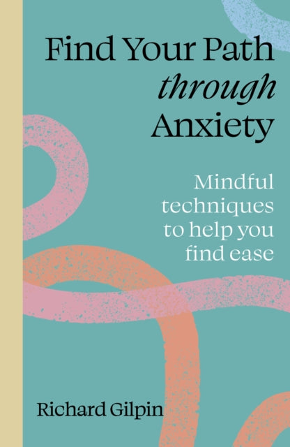 Find Your Path Through Anxiety