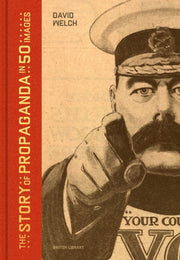 Story Of Propaganda In 50 Images By Welch, David