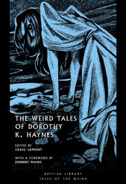 Weird Tales Of Dorothy K. Haynes By Haynes, Dorothy K  E