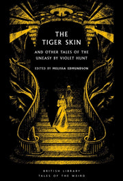 Tiger-skin & Other Tales Of The Uneasy By Hunt, Violet