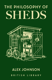 Philosophy Of Sheds By Johnson, Alex