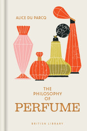 Philosophy Of Perfume By Du Parcq, Alice