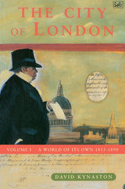 City Of London I World Of Its Own 1815 By Kynaston, David
