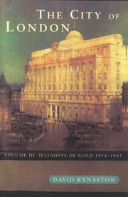 City Of London Iii Illusions Of Gold By Kynaston, David