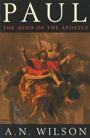 Paul The Mind Of The Apostle By Wilson, A N