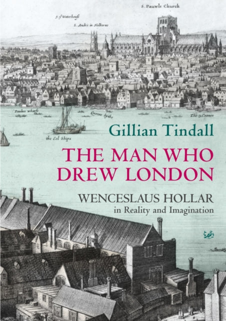 Man Who Drew London By Tindall, Gillian