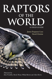 Raptors Of The World A Field Guide By Ferguson-lees, James
