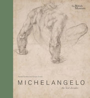 Michelangelo The Last Decades