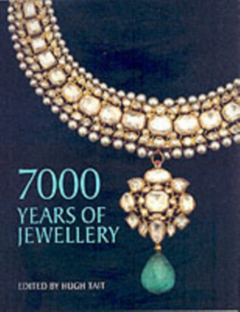 7000 Years Of Jewellery By Tait, Hugh (ed)