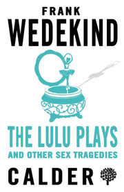 Lulu Plays And Other Sex Tragedies