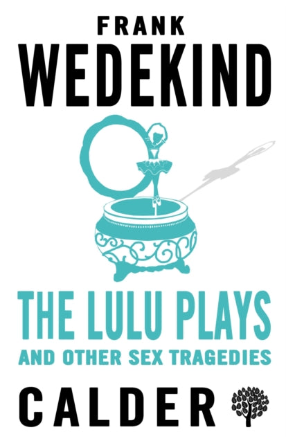 Lulu Plays And Other Sex Tragedies
