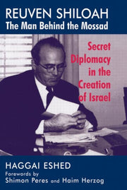 Reuven Shiloah The Man Behind The Mossad