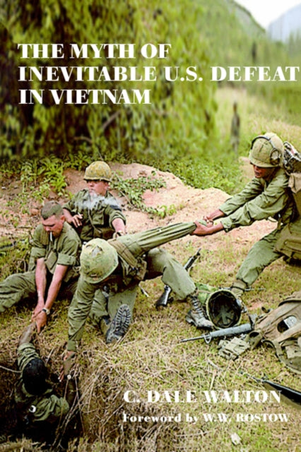 The Myth Of Inevitable Us Defeat In Viet