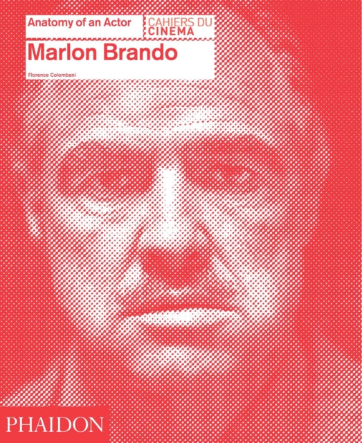 Anatomy Of An Actor Marlon Brando By Colombani, Florence