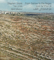 Stephen Shore From Galilee To The Negev By Shore, Stephen