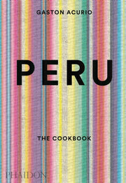 Peru The Cookbook