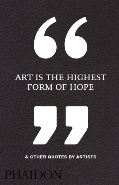 Art Is The Highest Form Of Hope & Other