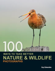 100 Ways To Take Better Nature & Wildlif