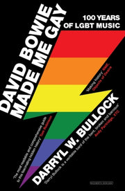 David Bowie Made Me Gay By Bullock, Darryl W
