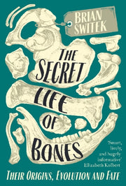 Secret Life Of Bones By Switek, Brian