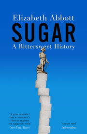 Sugar A Bittersweet History