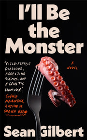 Ill Be The Monster By Gilbert, Sean