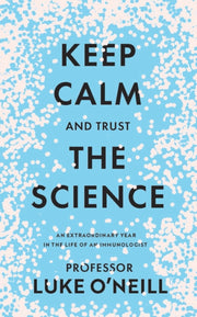 Keep Calm & Trust The Science