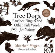 Tree Dogs Banshee Fingers & Other Words
