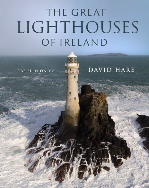 Great Lighthouses Of Ireland By Hare, David
