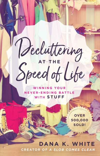 Decluttering At Speed Of L Pb By Dana Kwhite