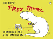 T Rex Trying