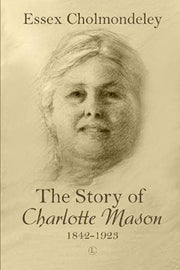 Story Of Charlotte Mason 18421923 By Cholmondeley, Essex