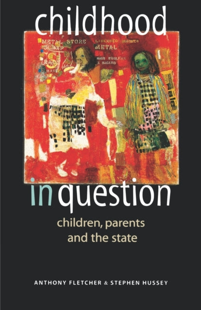 Childhood In Question : Children, Parent By Fletcher, Anthony