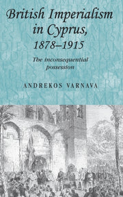 British Imperialism In Cyprus 1878-1915