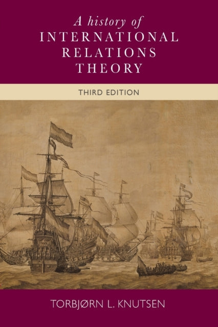 History Of International Relations Theor By Knutsen, Torbjorn L.