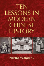 Ten Lessons In Modern Chinese History