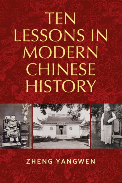 Ten Lessons In Modern Chinese History