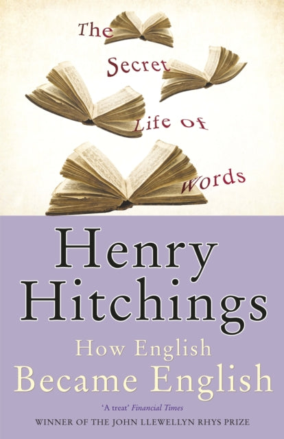 Secret Life Of Words By Hitchings, Henry