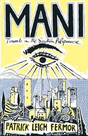 Mani Travels In The Southern Peloponnese By Fermor, Patrick L