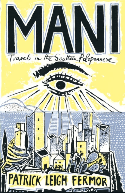 Mani Travels In The Southern Peloponnese By Fermor, Patrick L