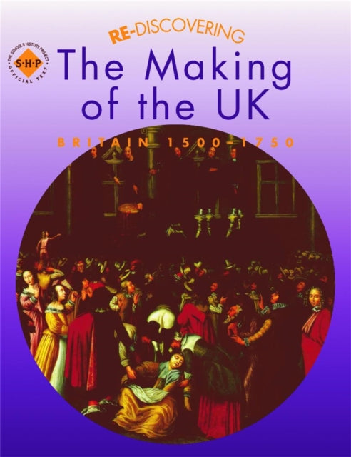 Making Of The Uk Britain 1500-1750 Pupil By Shephard, Colin