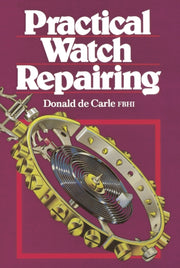 Practical Watch Repairing By Carle Donald De