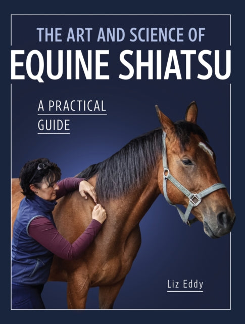 Art & Science Of Equine Shiatsu By Eddy, Liz