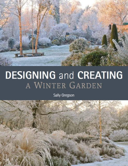 Designing & Creating A Winter Garden