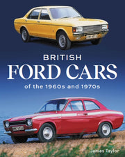 British Ford Cars Of The 1960s & 1970s By Taylor, James